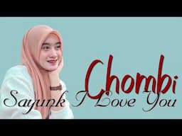 Chombi  -  Sayunk I Love You |  (Lirik Lagu)