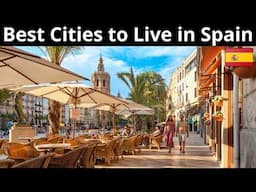 12 Best Spanish Cities to Live, Retire or Work In 2025