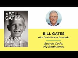 Source Code: My Beginnings—Bill Gates with Doris Kearns Goodwin