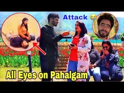 Pahalgam attack pa Afsoos hai lakin kashmir ka nam badnam mt kro