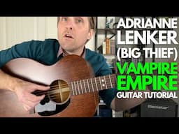 Vampire Empire by Adrianne Lenker / Big Thief Guitar Tutorial - Guitar Lessons with Stuart