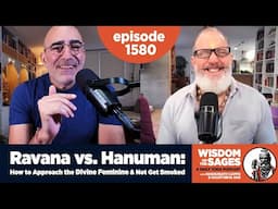 1580: Ravana vs. Hanuman: How to Approach the Divine Feminine & Not Get Smoked
