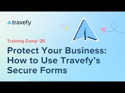 Protect Your Business: How to Use Travefy’s Secure Forms
