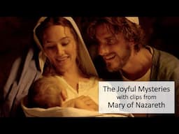 The Joyful Mysteries of the Rosary with Movie Clips for Meditation