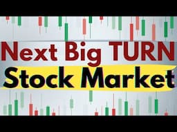 Next BIG TURN In The Stock Market