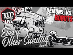 Demons Versus ROBOTS: Reign in Iron - The Every Other Sunday Show