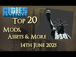 #CitiesSkylines - Top 20 Mods, Assets and more - 14th June 2025 - i368