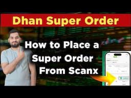 Dhan Scan X Super Order పూర్తి వివరాలు 📈 | తెలుగులో సులభంగా ఉపయోగించే విధానం!