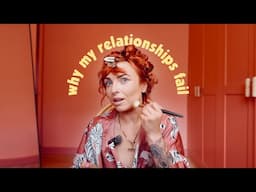 Why my relationships fail