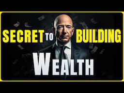 The SECRET To Building WEALTH For Financial Independence