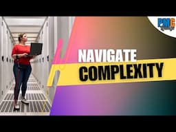 Project Management Principle # 9 - Navigate Complexity