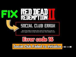 RDR2 Social club failed to initialize error code 16 Fix