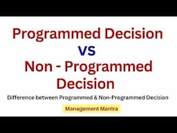 Difference between Programmed and Non-Programmed Decisions |programmed v/s nonprogrammed decisions
