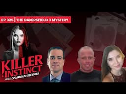 Three Friends, One Nightmare: The Bakersfield 3 Mystery I Killer Instinct