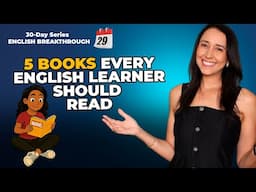 Day 29 - 5 Books You Must Read If You Want To Be Fluent in English