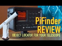 The PiFinder: The Plate-Solving Object Locator for Your Telescope! IN DEPTH REVIEW