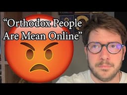 "Orthodox People Are Mean Online"