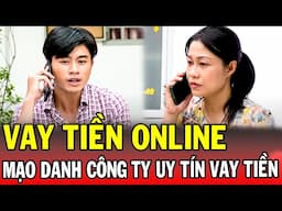 Chuyện Cảnh Giác 2025 | VAY TIỀN ONLINE | Phút Giây Cảnh Giác 2025 | Chuyện Cảnh Giác THVL