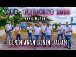 Ork. Ercanlar 2025 - Benim Anam Benim Babam NEW HIT 4K