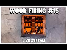 Wood Firing #15 live stream