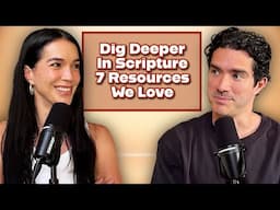 7 Resources That Have Helped Us Deepen Our Faith