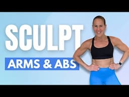 45 MIN Sculpt Your Arms & Abs Workout | No Jumping