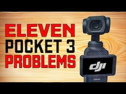 11 Problems With DJI Osmo Pocket 3