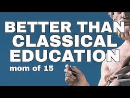 The Higher Way II Why We Don’t Need Classical Education in Homeschooling