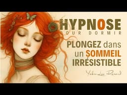 HYPNOSE pour DORMIR - Plongez dans un SOMMEIL irrésistible