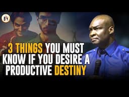 3 THINGS YOU MUST KNOW IF YOU DESIRE A PRODUCTIVE DESTINY || APOSTLE JOSHUA SELMAN