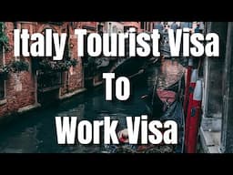 How to Convert Your Italy Tourist Visa to a Work Visa – Step-by-Step Guide!