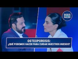 Osteoporosis: una enfermedad que todos podemos padecer | Dosis de Salud