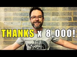 8,000 Subscribers! Thanks 👍👍
