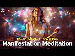 Guided Meditation: EXCEPTIONALLY POWERFUL QUANTUM MANIFESTATION MEDITATION!