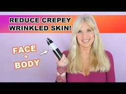 REDUCE WRINKLES & CREPEY SKIN on FACE + BODY! Affordable & Effective Skincare!