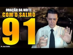 ((🔴)) Oração da Noite de 14 de Junho com o pastor José Carlos com o Salmo 91