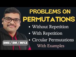 Permutations with Repetitions and Constraints with Examples || Circular Permutations || DMS