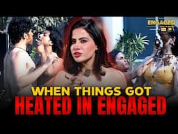 WHEN THINGS GOT HEATED IN ENGAGED!!🤬😱 | Ft.Uorfi @Harshgujral Engaged S1 On@JioHotstar