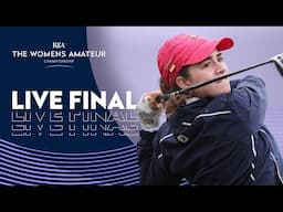 🔴 WATCH LIVE FINAL | The Women's Amateur Championship 2025