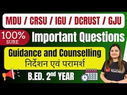 Guidance and Counselling Most Important Questions | B.ED. 2nd Year I Paper-5B | CRSU MDU