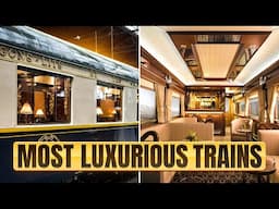 Inside The World's Most LUXURIOUS Train Journeys