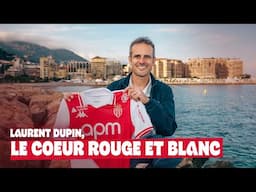 Laurent Dupin (Canal+) x AS Monaco : l’enfant du pays au cœur Rouge & Blanc