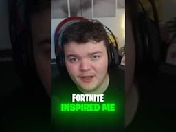 Fortnite Inspired Me!