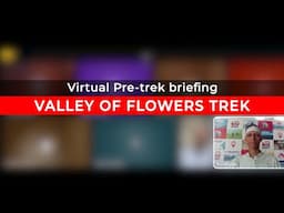 Virtual Pre-Trek Briefing | Valley Of Flowers Trek Guide | Itinerary, Essential Tips &  Q&A