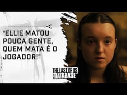 "RELAXA, a Ellie não fez NADA... foi VOCÊ quem apertou o botão e DESVIVEU um monte de gente!"