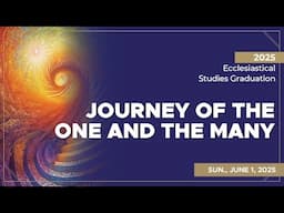 🔴 6/1/2025 Ecclesiastical Studies Graduation