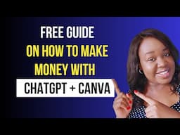 The Ultimate Guide - How to make MONEY using ChatGPT + Canva