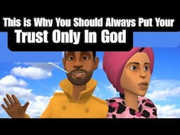 This  is Why You Should Always Put Your Trust Only In God