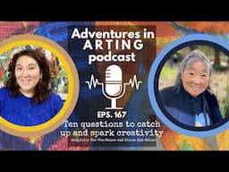 10 Questions to Catch Up & Spark Creativity: Episode 167 of The Adventures in Arting Podcast