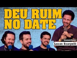 DEU RUIM NO DATE - COMENTANDO HISTÓRIAS #356 com Lucas Scarpelli